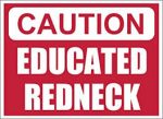 CAUTION EDUCATED REDNECK STICKER