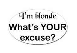 im blonde whats your excuse funny oval sticker