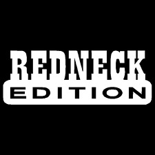 redneck edition decal