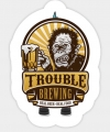 TROUBLE BREWING FUNNY BEER STICKER