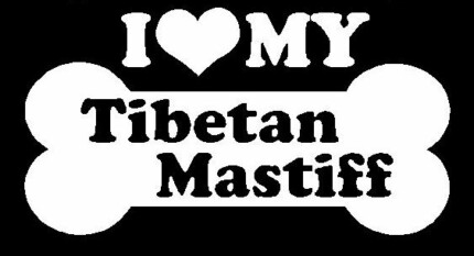 I Love My Tibetan Mastiff