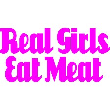 Real Girls Eat Meat