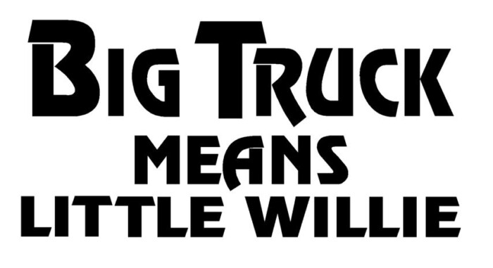 Big Truck Little Willie Vinyl Car Decal