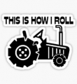 this is how i roll tractor farming sticker