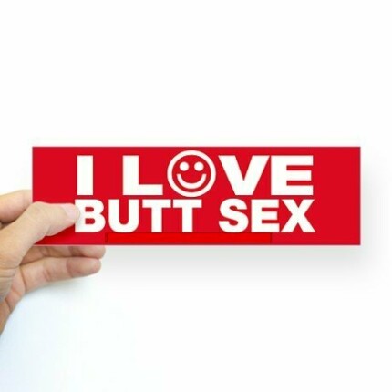 i love butt sex bumper sticker