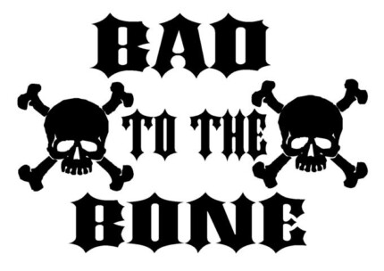 Bad to the Bone Vinyl Car Decal
