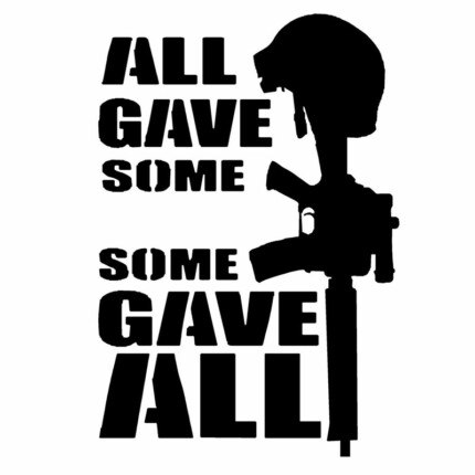 All Gave Some, Some Gave All Military Decal Helmet Rifle