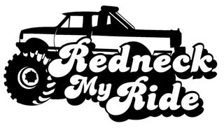 Redneck My Ride B&W STICKER