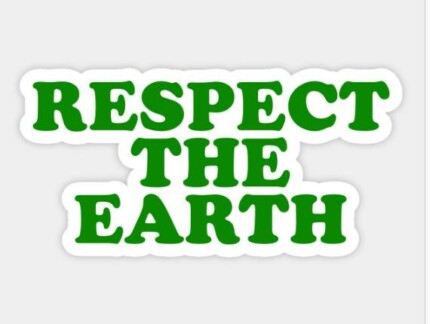 respect the earth Sticker