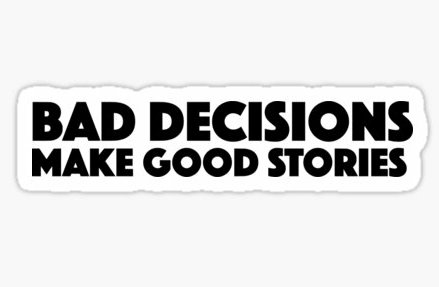 BAD DECISIONS MAKE GOOD STORIES FUNNY BEER STICKER