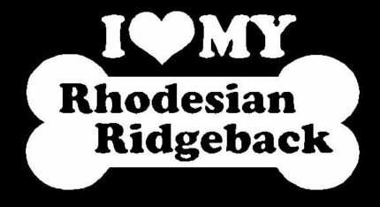 I Love My Rhodesian Ridgeback
