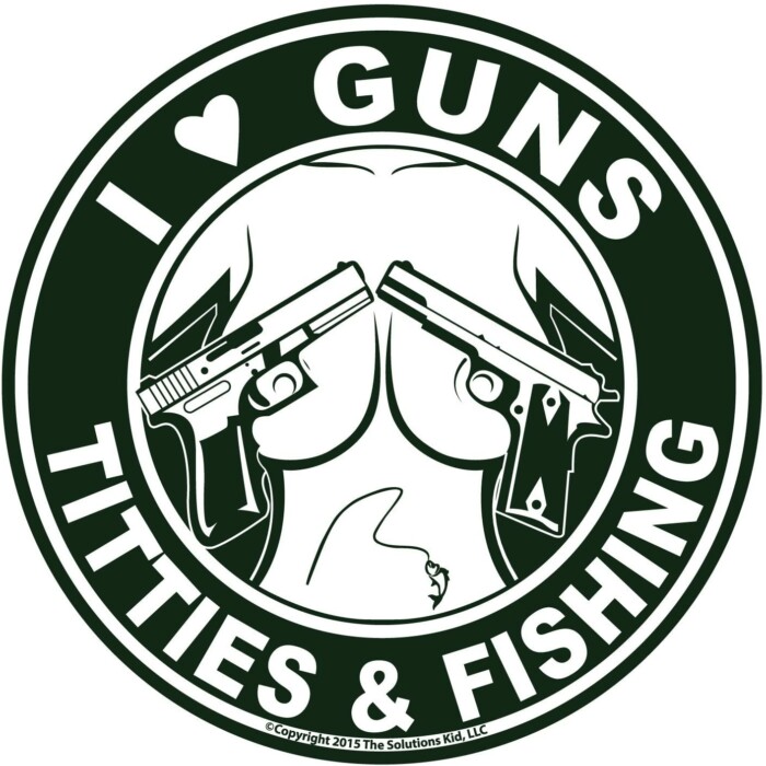 I LOVE GUNS TITTIES AND FISHING FUNNY STICKER - Pro Sport Stickers