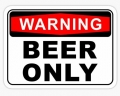 WARNING BEER ONLY STICKER