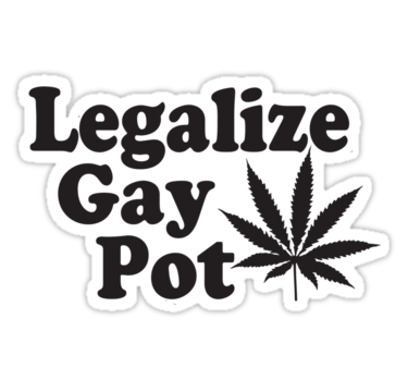 Legalize Gay Pot