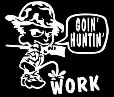 Gone Hunting Piss on Work Vinyl Hunting Decal