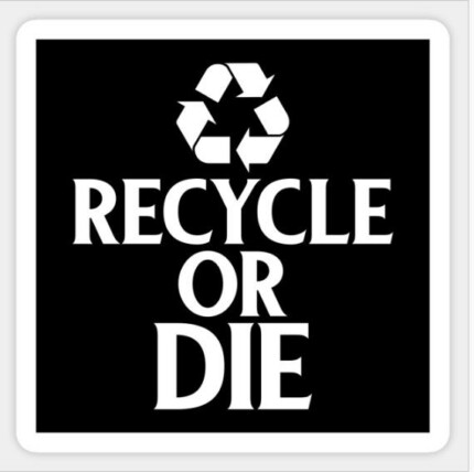 Recycle or Die B&W Ecofriendly Environmentalist Sticker
