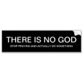there is no god bumper sticker