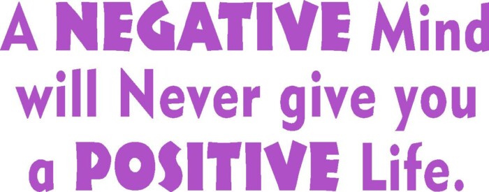 a NEGATIVE mind will never give you a POSITIVE live decal