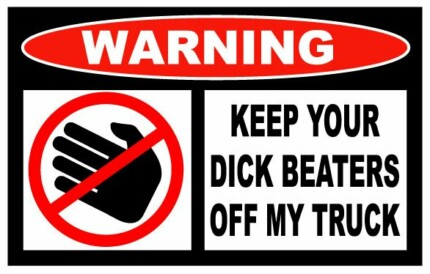 Dick Beaters Off Truck  Funny Warning Sticker