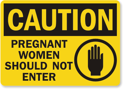 No Pregnant Women Caution Sign