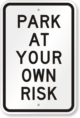 Own Risk Parking Sign