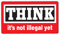 THINK is Not Illegal Bumper Sticker