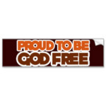 proud to be god free atheist bumper sticker