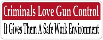 Criminals Love Gun Control Pro Gun Vinyl Decal Bumper Sticker