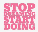 STOP DREAMING START DOING DIE CUT FUNNY DECAL