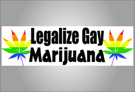 legalize gay marijuana bumper sticker