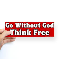 GO WITHOUT GOD THINK FREE BUMPER STICKER