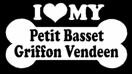 I Love My Petit Basset Griffon Vendeen