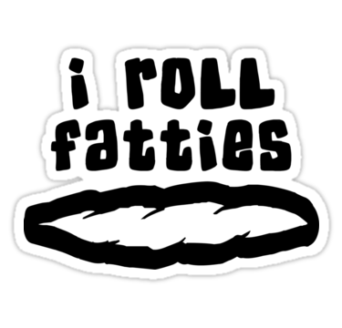I Roll Fatties Weed Sticker